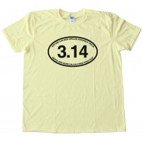 3.14 Anyone Can Run Circles Around A Track - Tee Shirt